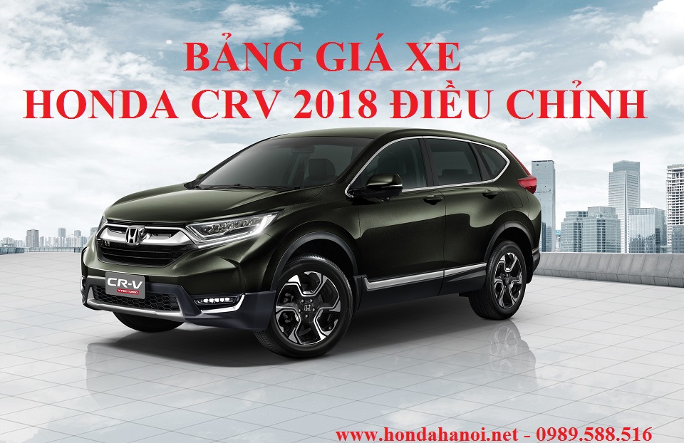 Honda CRV 2018 Thay Đổi Giá Bán Lẻ Chính Thức Từ Ngày 1/7/2018 Xe Nhập ...